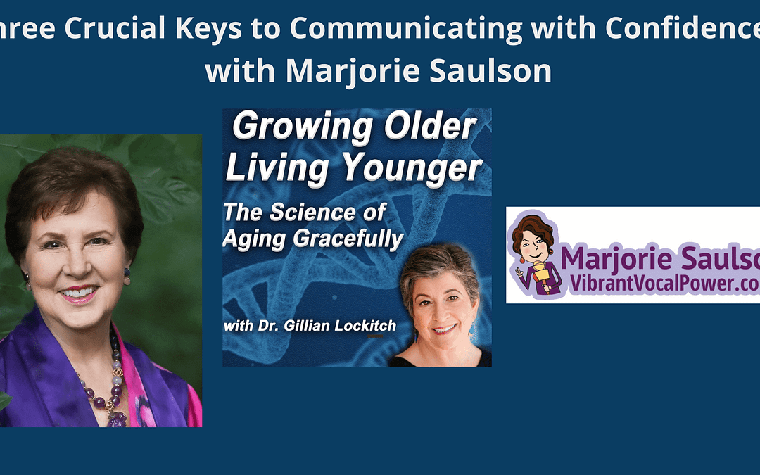 047 Marjorie Saulson. Three Crucial Keys to Communicating with Confidence