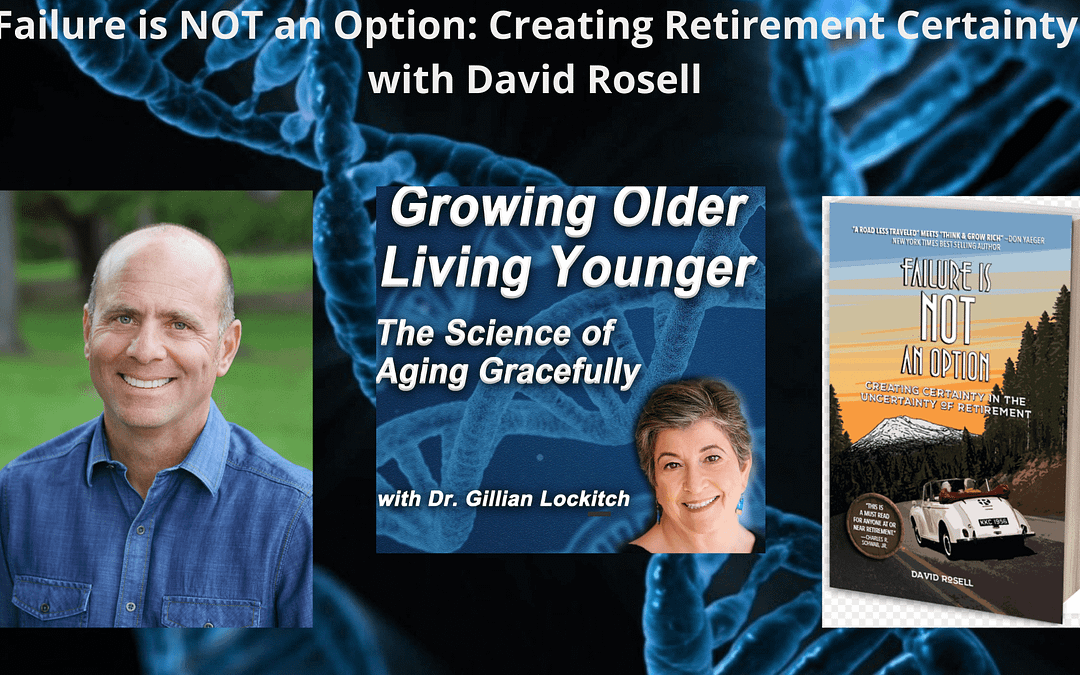051 David Rosell: Failure is NOT an Option.  Creating Retirement Certainty