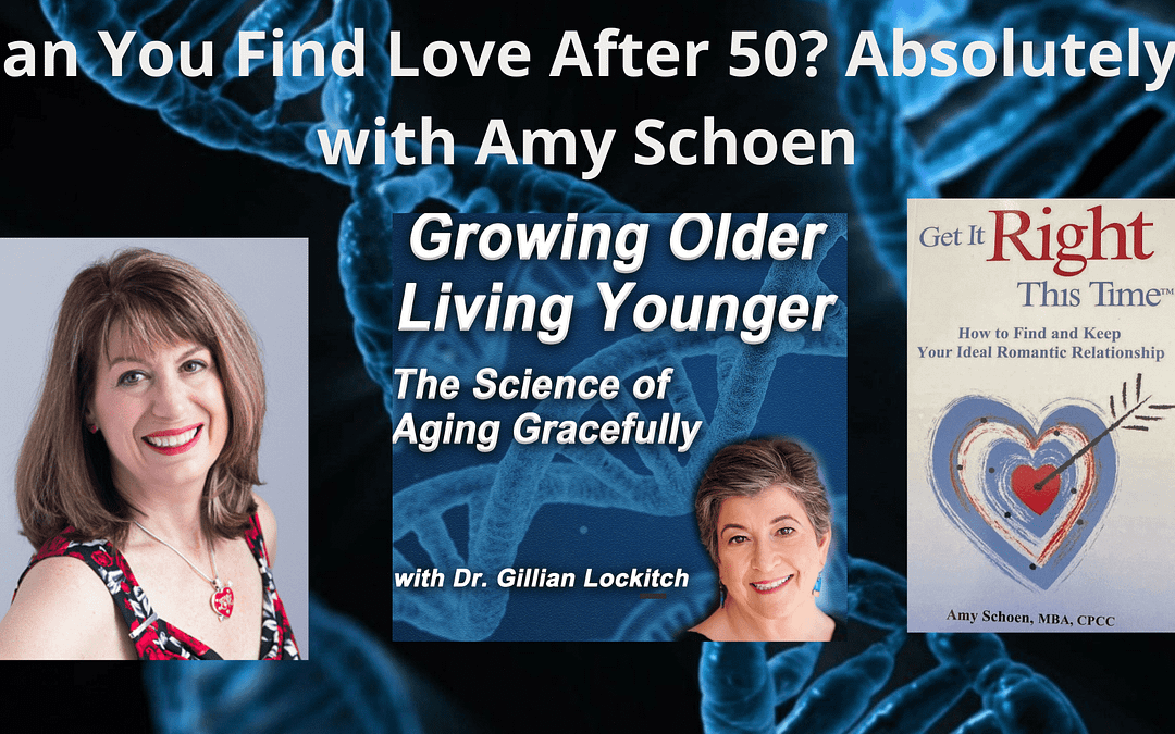 060 Amy Schoen: Can You find Love After 50? Absolutely !