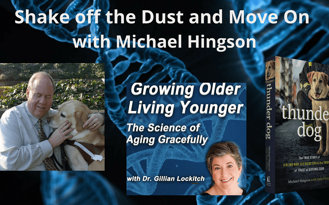 064 Michael Hingson: Shake off the Dust and Move On.