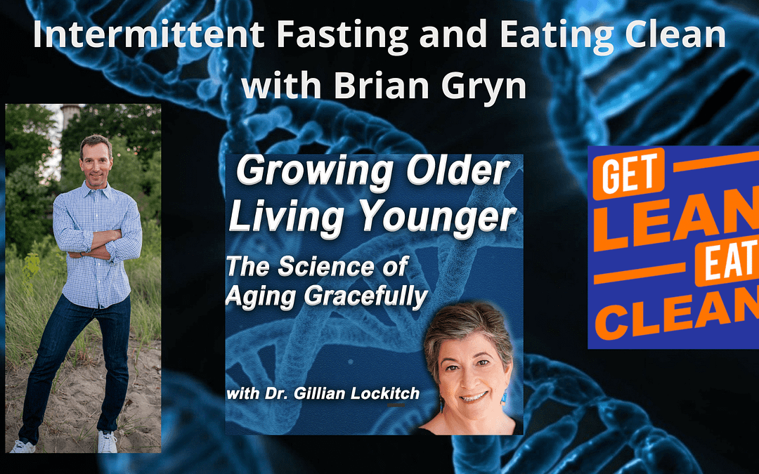 069 Brian Gryn: Intermittent Fasting and Eating Clean.