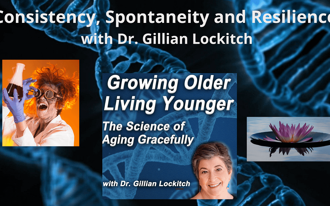 077 Dr. Gillian Lockitch. Consistency, Spontaneity and Resilience