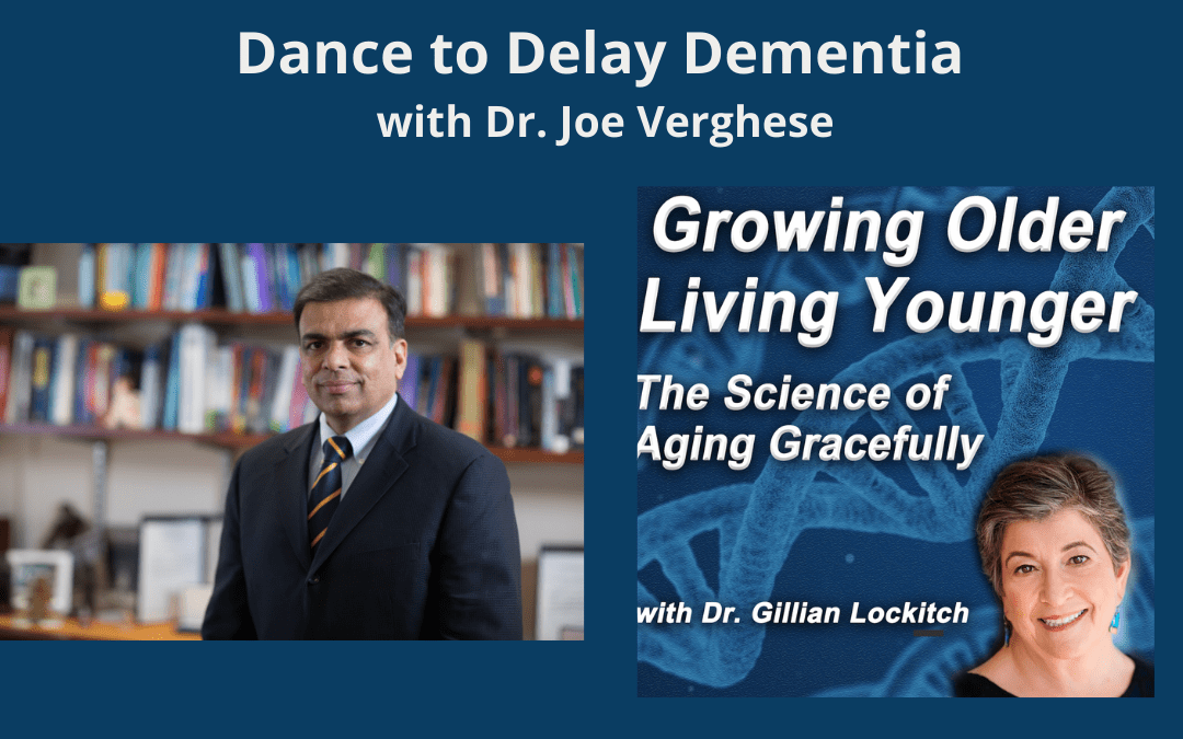 029 Dr. Joe Verghese: Dance to Delay Dementia