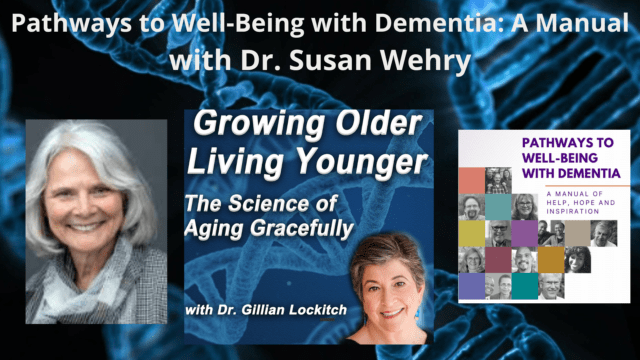 094 Dr. Susan Wehry. Pathways to Wellbeing with Dementia – A Manual