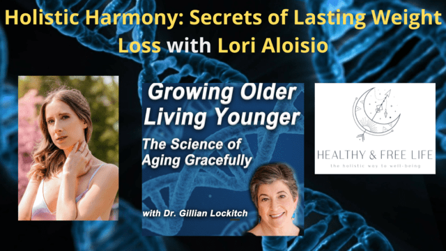 107 Lori Aloisio: Holistic Harmony: Secrets of Lasting Weightloss