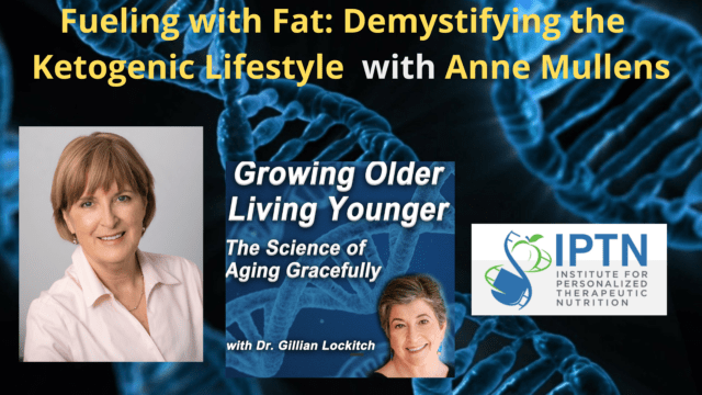 109 Anne Mullens: Fueling with Fat: Demystifying the Ketogenic Lifestyle