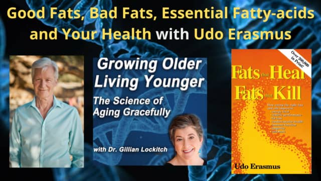 119 Udo Erasmus: Good Fats, Bad Fats, Essential Fatty-acids and Your Health
