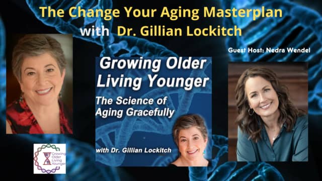 130 Dr. Gillian Lockitch:The Change Your Aging Masterplan.